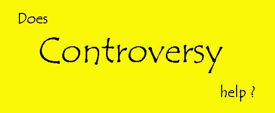 Does Controversy Help Marketing ? Does Controversy Help Marketing ?